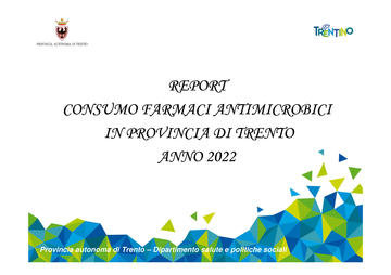 REPORT: Consumo di farmaci antimicrobici in provincia di Trento. Anno 2022