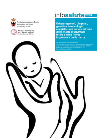 Eziopatogenesi, diagnosi, genetica, tossicologia e legislazione della sindrome della morte inaspettata fetale e della morte improvvisa del lattante