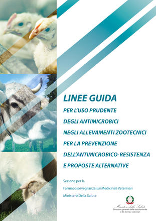 Linee guida per l'uso prudente degli antimicrobici negli allevamenti zootecnici per la prevenzione dell'antimicrobico - resistenza e proposte alternative